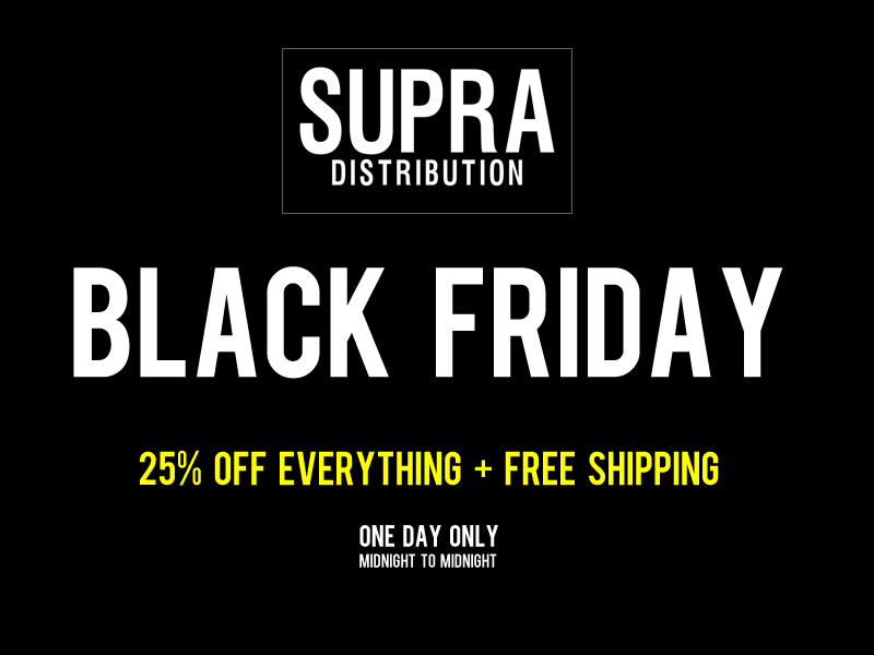 Supra Dist. – Black Friday Sale